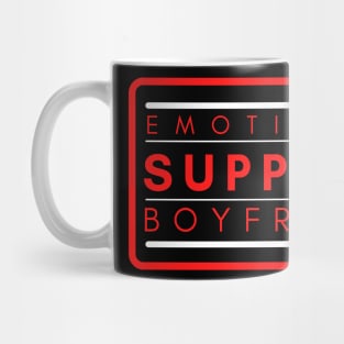 Emotional Support Boyfriend Mug